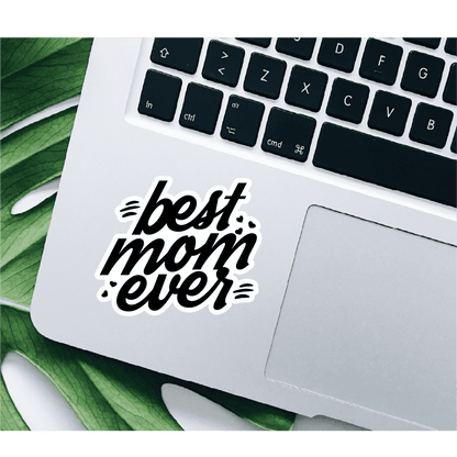 Sticker Decorativ Best Mom Ever | Sticker Printat | Sticker Colorat | Sticker Text